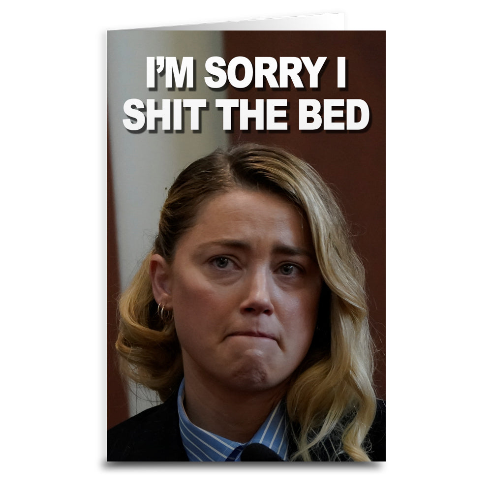 Funny Amber Heard 'Sorry I Sh*t the Bed' Greeting Card - Unique Humor Gift for Friends, Family & Fans - Perfect for Birthdays, Parties & Prank Gifts