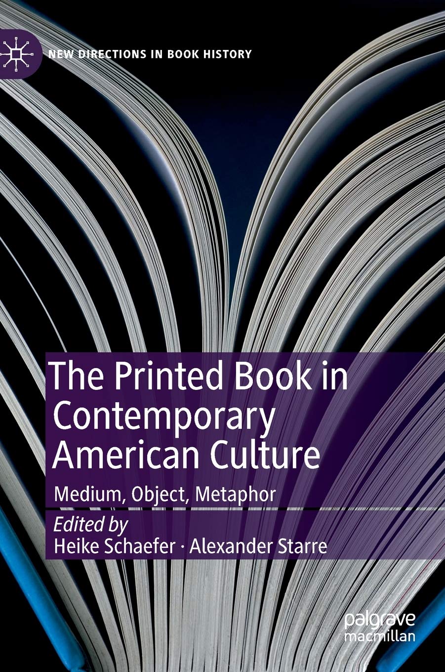 The Printed Book in Contemporary American Culture: Medium, Object, Metaphor | New Directions in Book History | Perfect for Literature Studies & Academic Research