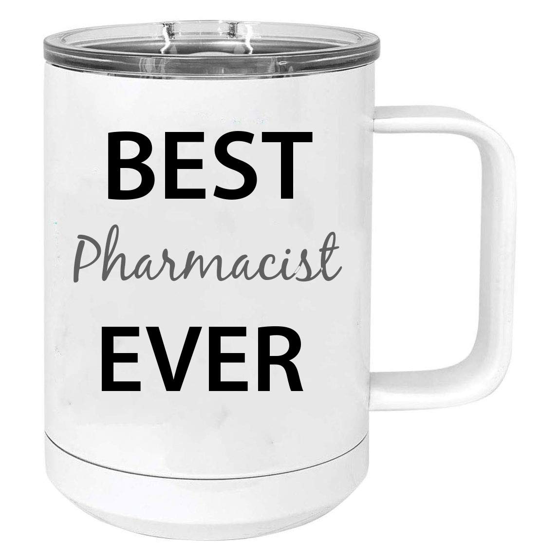 Best Pharmacist Ever 15 Oz Stainless Steel Vacuum Insulated Travel Coffee Mug with Slider Lid - White | Leak-Proof & Temperature Control for Commuting, Office & Outdoor Adventures