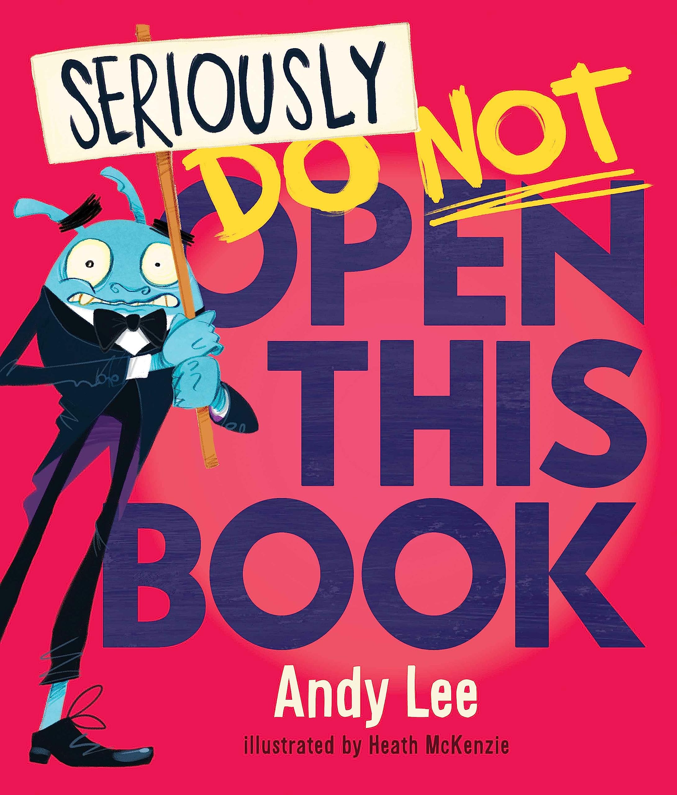 Seriously, Do Not Open This Book - Interactive Children's Storybook for Fun & Learning - Perfect for Bedtime Reading & Classroom Activities