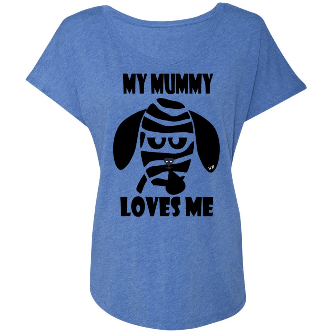 My Mummy Loves Me Halloween Women's Triblend Dolman Sleeve T-Shirt - Comfortable & Stylish for Halloween Parties, Costume Events & Spooky Celebrations