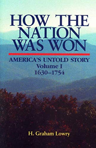 How The Nation Was Won: America's Untold Story (1630-1754) - Historical Book for US History Enthusiasts & Students | Perfect for Research, Education & American History Collections
