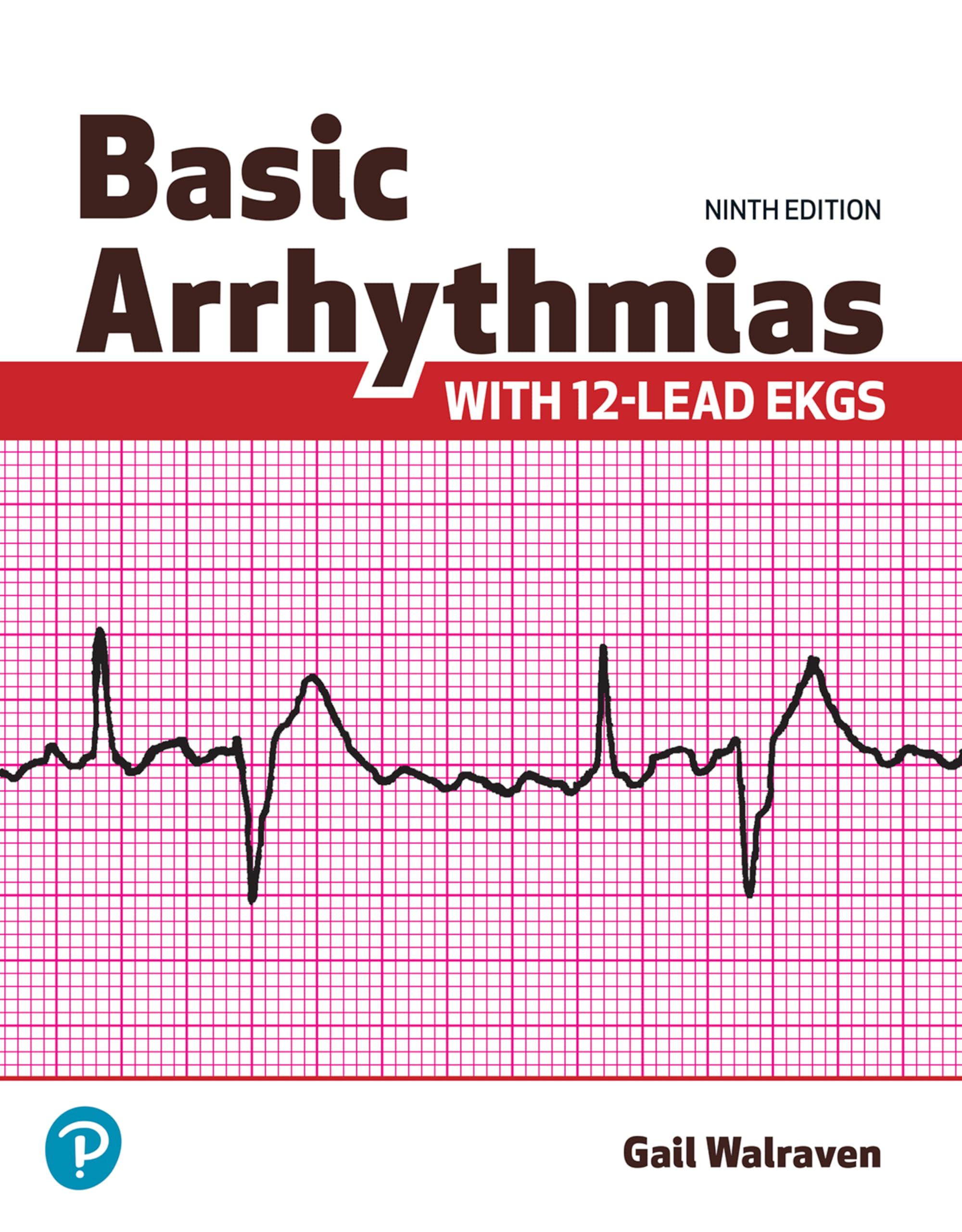 Basic Arrhythmias With 12-Lead EKGs - Comprehensive ECG Interpretation Guide for Medical Students & Healthcare Professionals | Perfect for Cardiology Training, Clinical Practice & Emergency Room Diagnosis