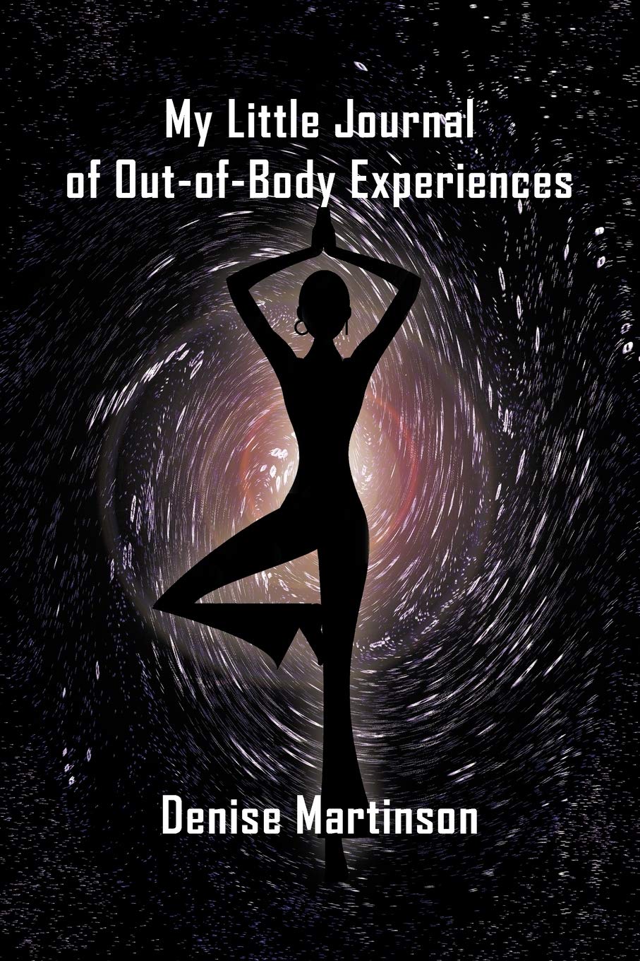 My Little Journal of Out-of-Body Experiences - Spiritual Exploration Notebook for Lucid Dreaming & Astral Projection - Perfect for Meditation, Dream Journaling & Personal Growth