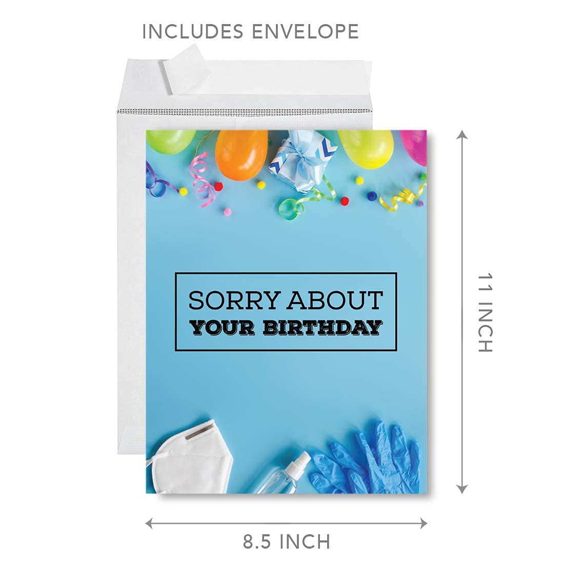 Funny Happy Birthday Jumbo Card - 8.5 x 11 Inch Humorous 'Sorry About Your Birthday' Greeting Card for Social Distance Parties - Perfect Gift for Him or Her (1-Pack) | Great for Virtual Celebrations, Office Gifts & Long-Distance Friends