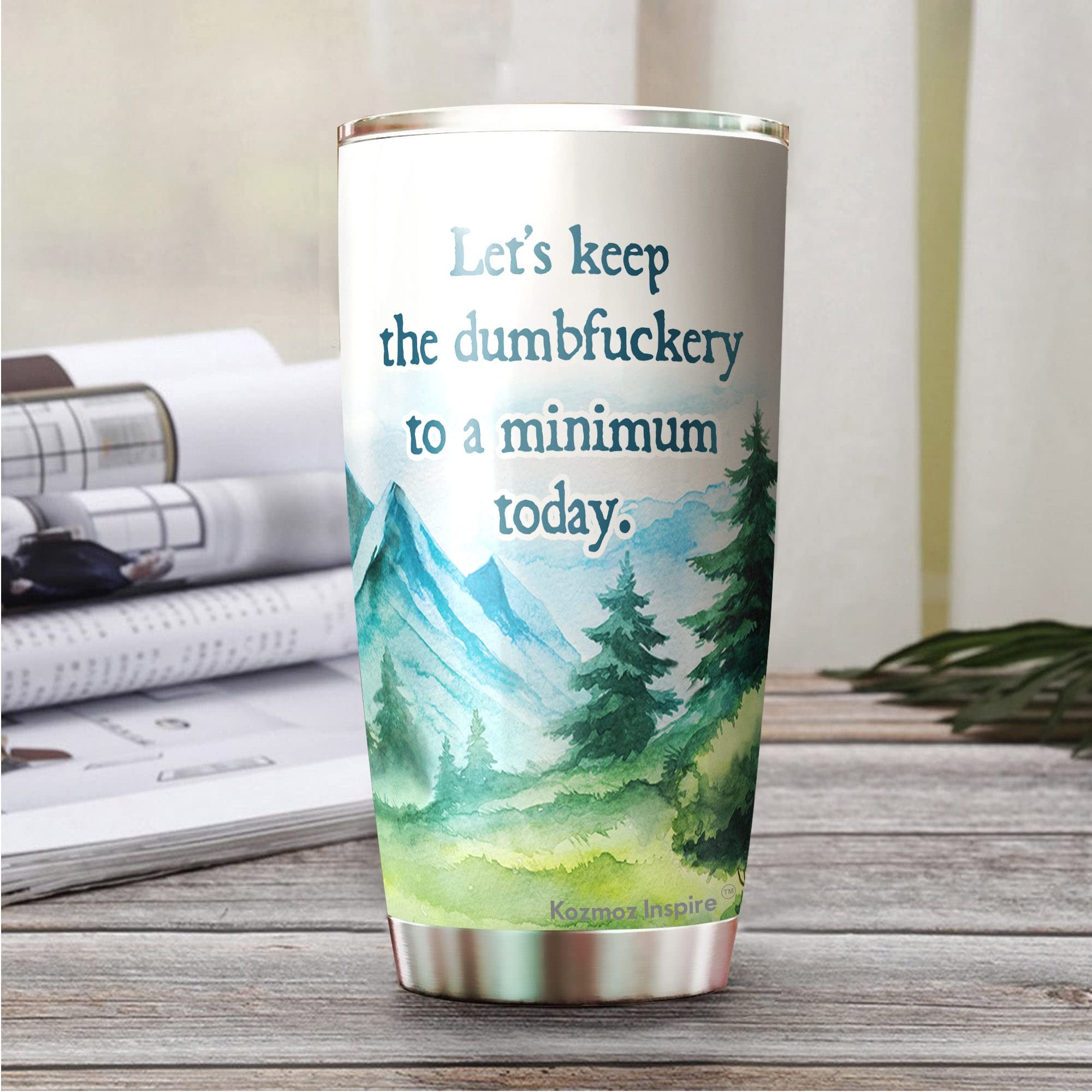 Kozmoz Inspire 'Let's Keep It To A Minimum Today' 20oz Funny Sarcasm Quote Tumbler - Perfect Office Gift for Coworkers, Friends, Men & Women - Great for Coffee, Tea & Workplace Hydration