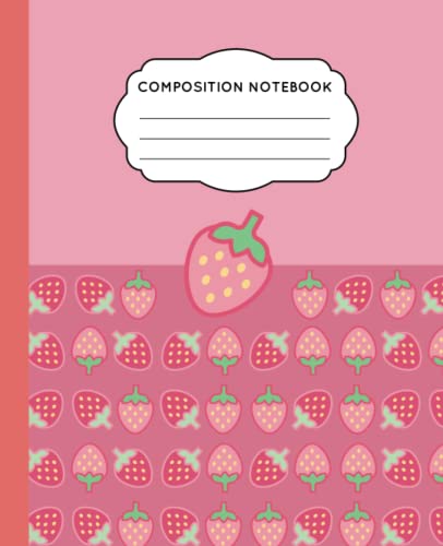 Kawaii Pretty Pink Strawberry Wide Ruled Composition Notebook - 100 Pages Lined Journal for Kids & Girls | Cute School Supplies for Back to School, Homeschooling & Creative Writing