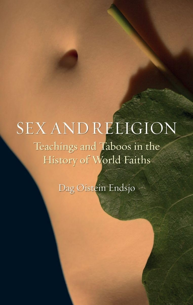 Sex and Religion: Teachings & Taboos in World Faiths History - Explore Cultural Beliefs & Practices for Academic Study & Spiritual Growth