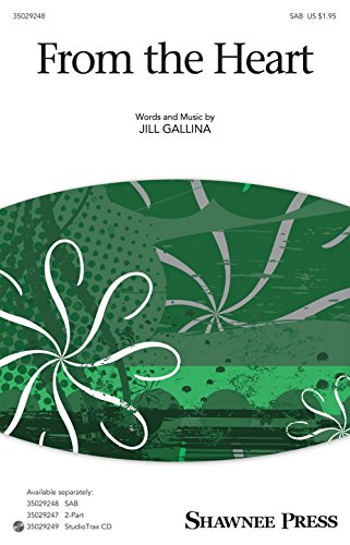 Shawnee Press From the Heart (Together We Sing Series) SAB Choral Sheet Music by Jill Gallina - Perfect for Choir Performances & School Music Programs