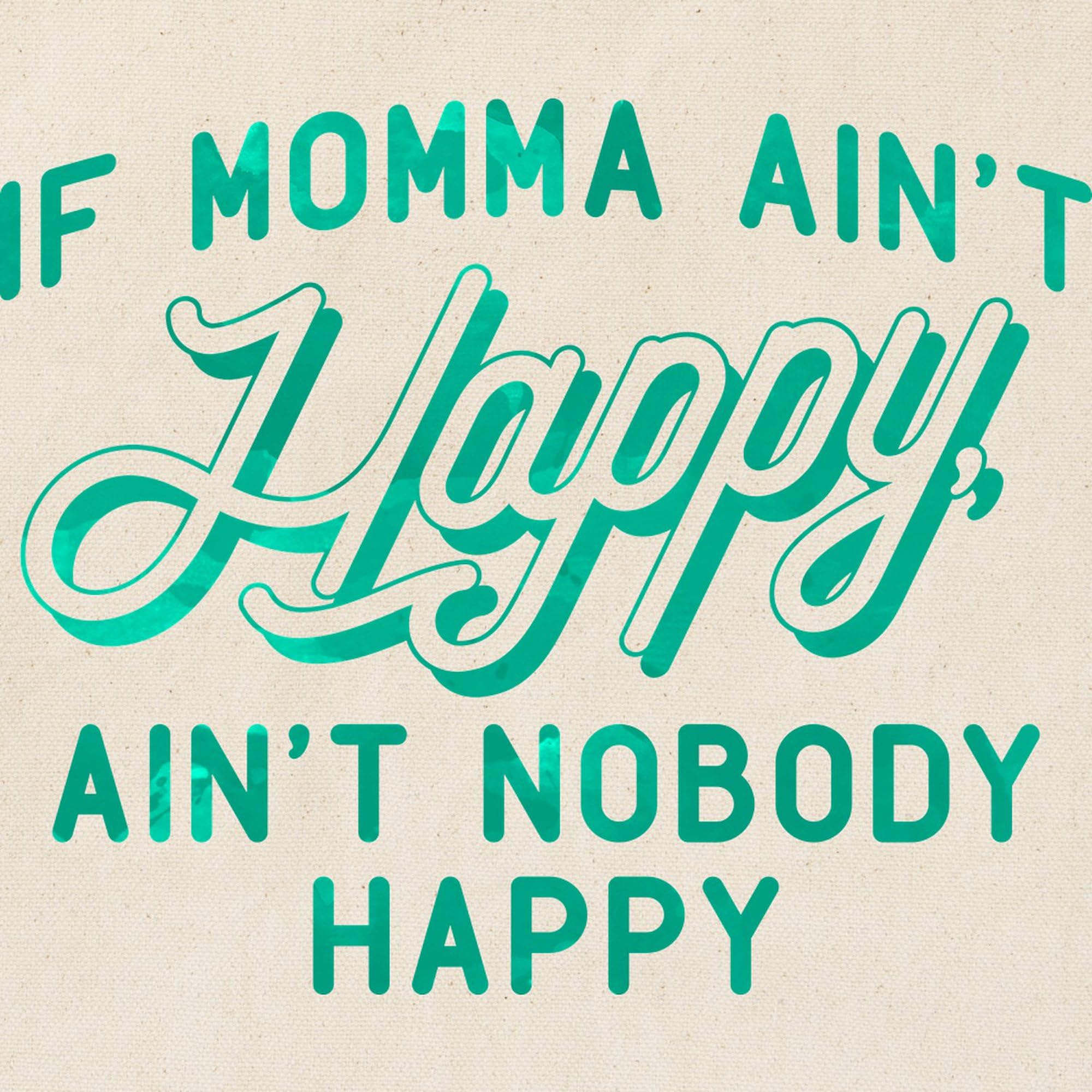 Eco-Friendly If Momma Ain't Happy Green Canvas Tote Bag - Reusable Grocery Shopping Bag for Women, Mothers Day Gift, Beach & Farmers Market