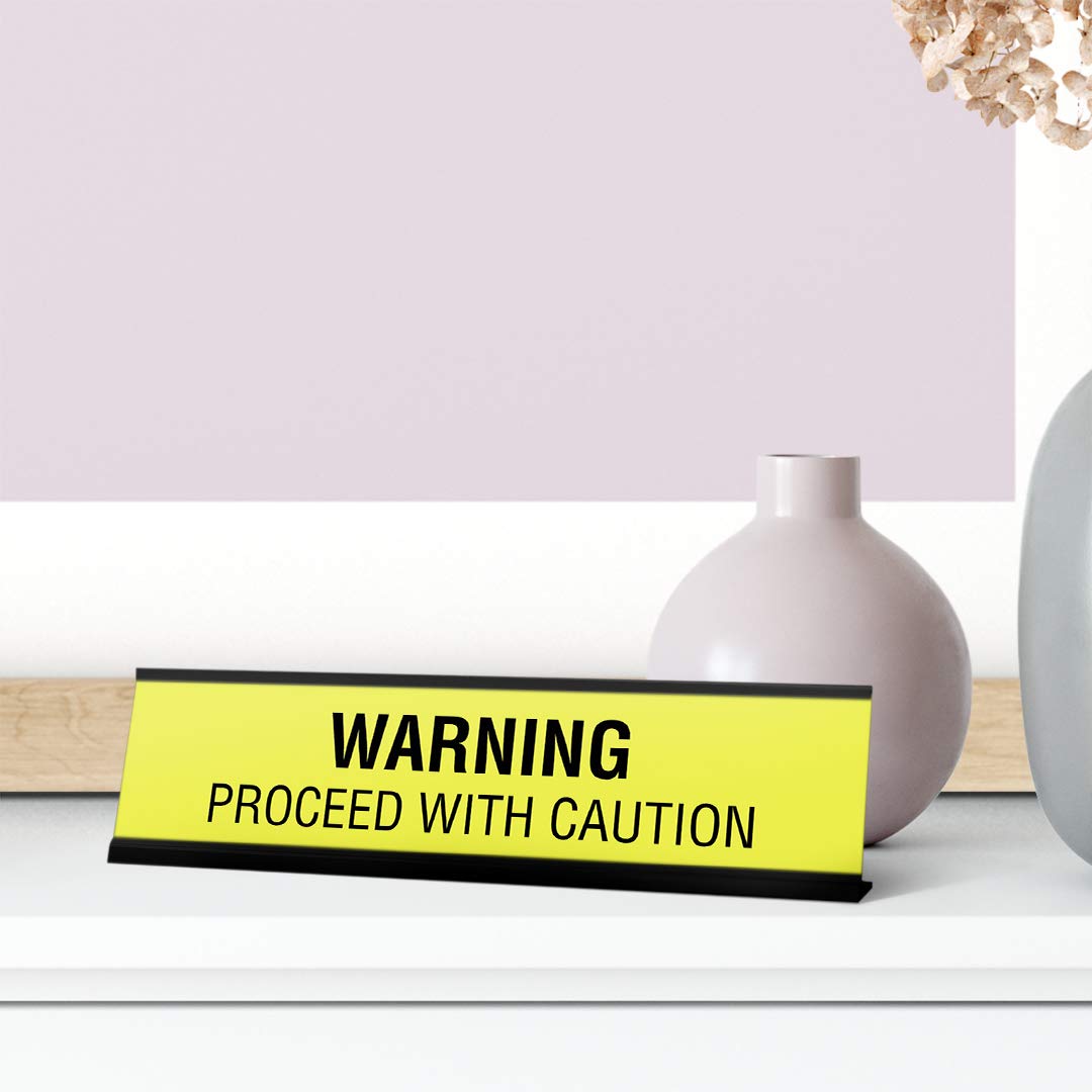 Warning Proceed with Caution Desk Sign - 2 x 8 Inch Novelty Office Nameplate - Perfect for Workplace Safety, Security Areas & Restricted Zones