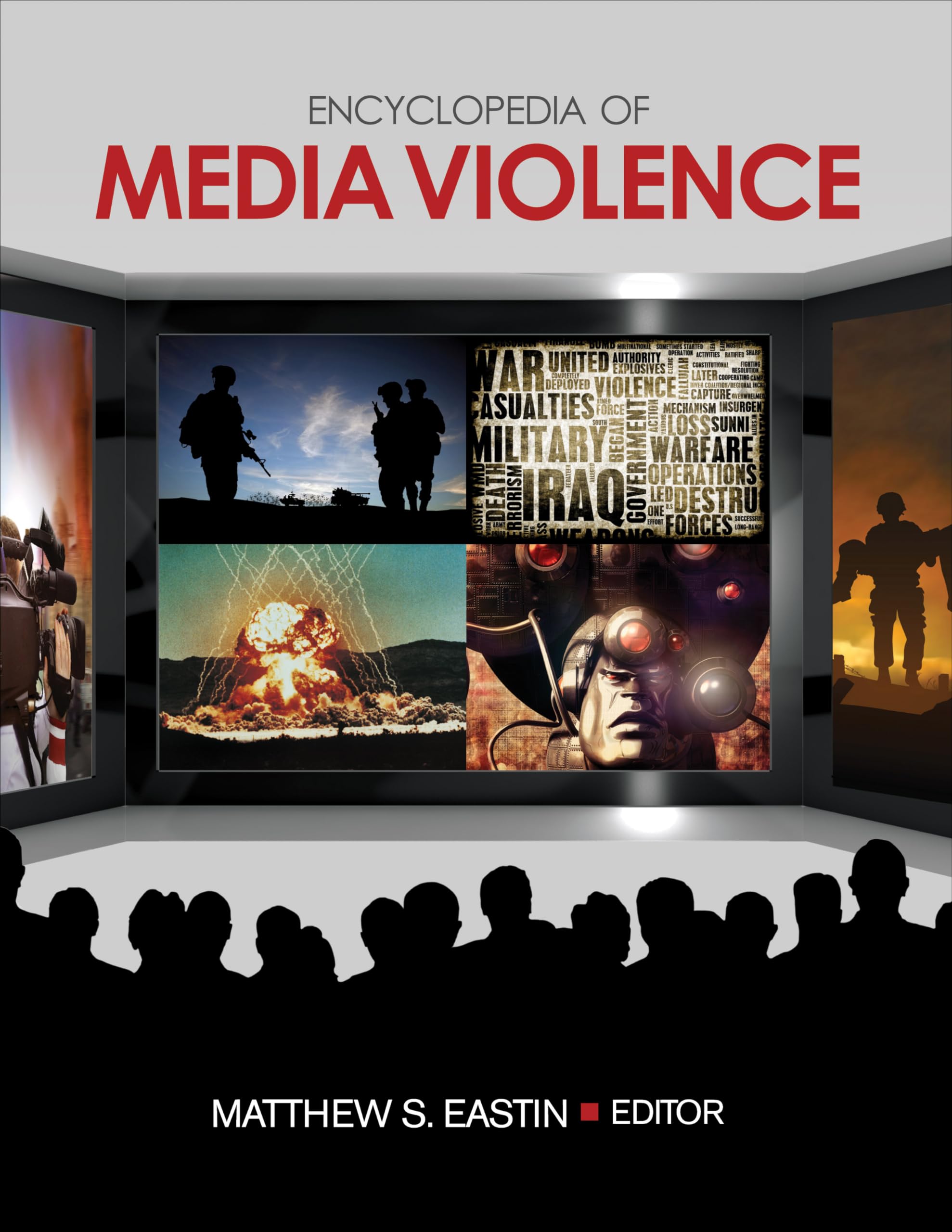 Encyclopedia of Media Violence: Comprehensive One-Volume Set | Research & Academic Study Resource | Perfect for Media Studies, Psychology Courses & Violence Prevention Programs
