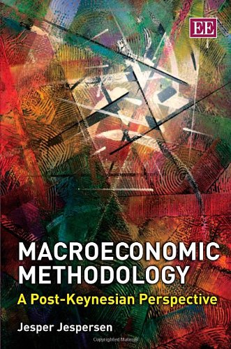 Macroeconomic Methodology: A Post-Keynesian Perspective - Economic Theory Book for Students & Researchers - Perfect for Academic Studies & Policy Analysis