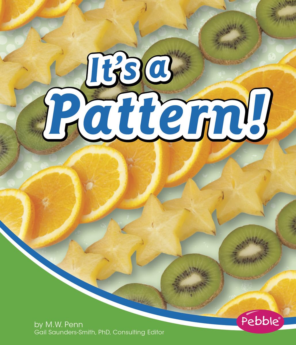 It's a Pattern! (Pebble Math Book) - Fun Learning for Kids, Math Concepts for Preschool & Kindergarten Classrooms