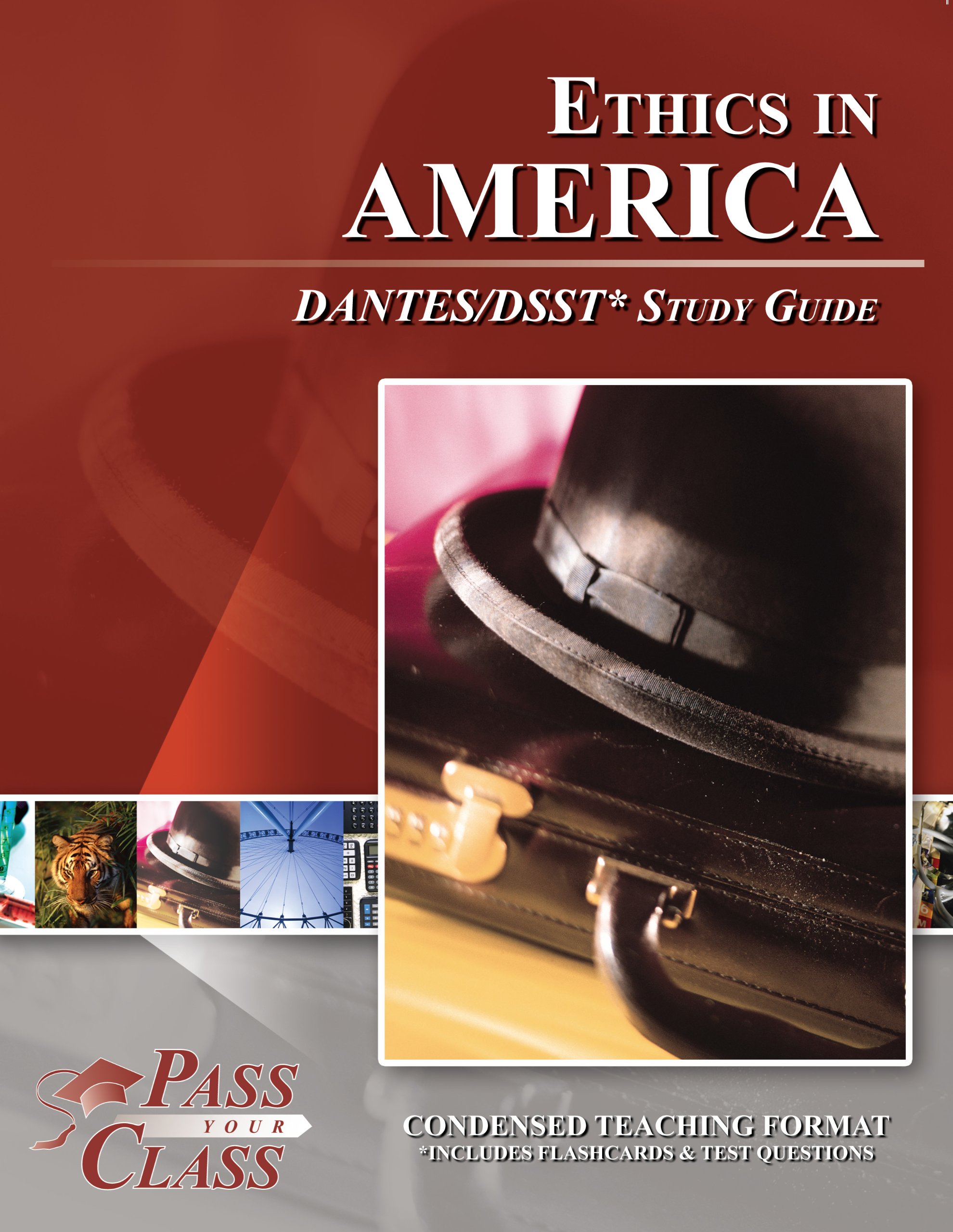 Ethics in America DANTES/DSST Test Study Guide - Pass Your Class | Comprehensive Exam Prep for College Credit | Perfect for Military Students & Adult Learners