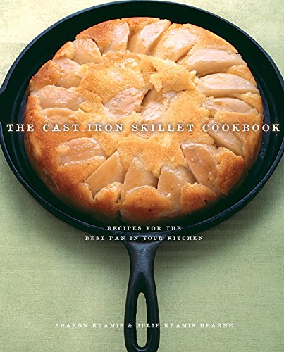 The Cast Iron Skillet Cookbook: 100+ Easy Recipes for Perfect Meals - Breakfast, Dinner & Camping Cooking Guide