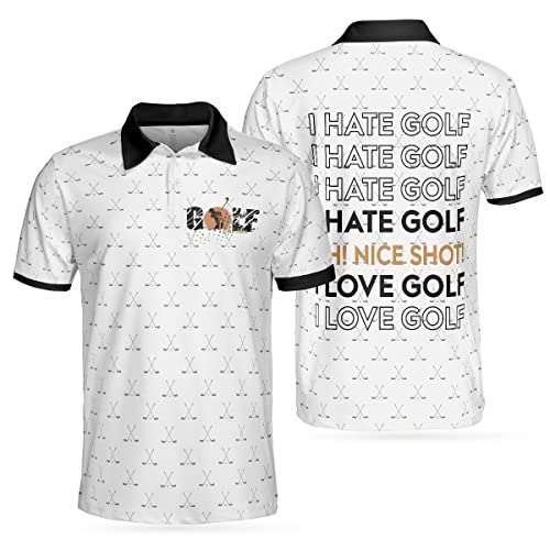 I Hate Golf Oh Nice Shot I Love Golf