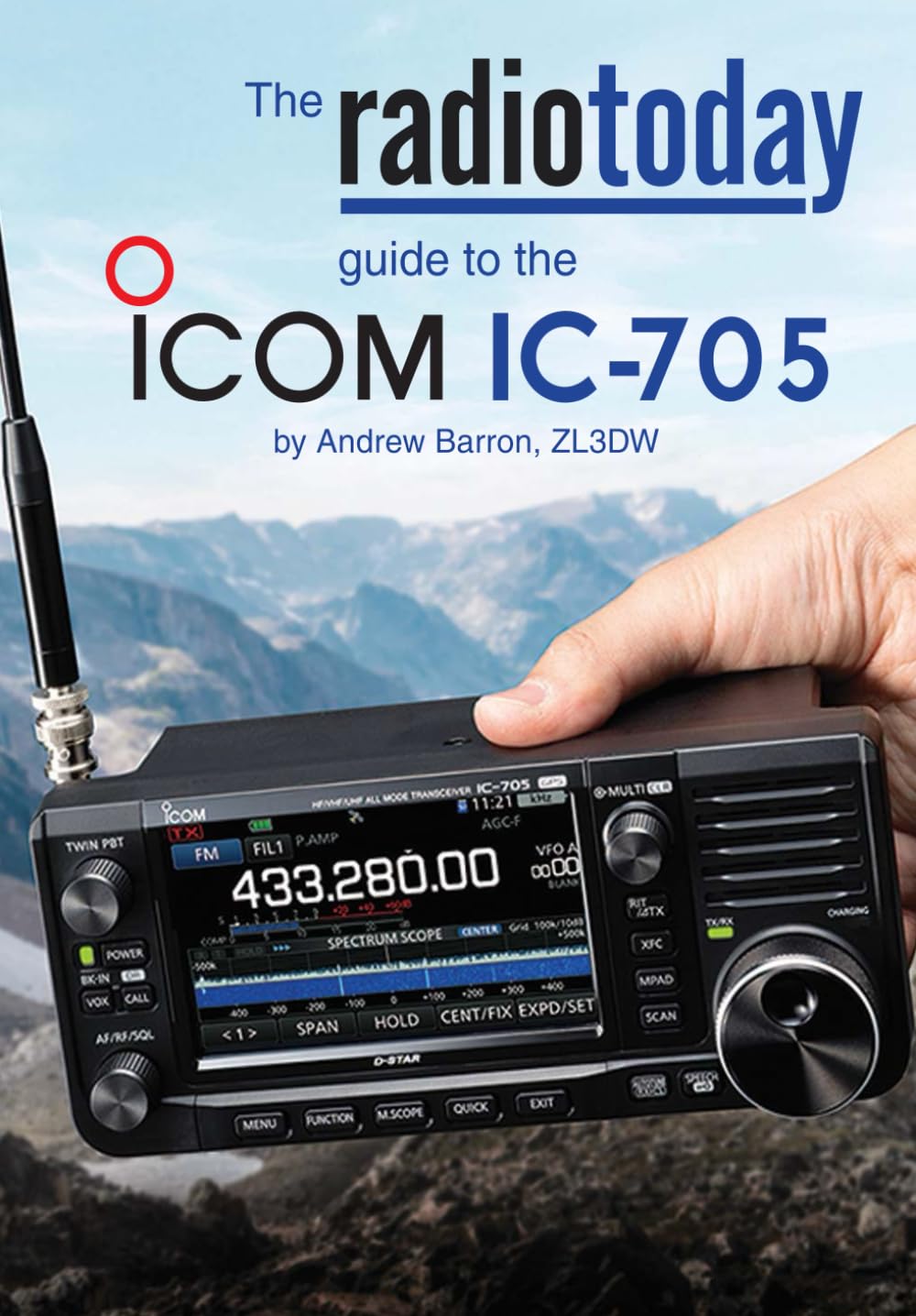 Icom IC-705 HF/VHF/UHF Portable Transceiver - Complete Radio Today Guide for Amateur Radio Operators | Perfect for Field Operations, Emergency Communications & DXing