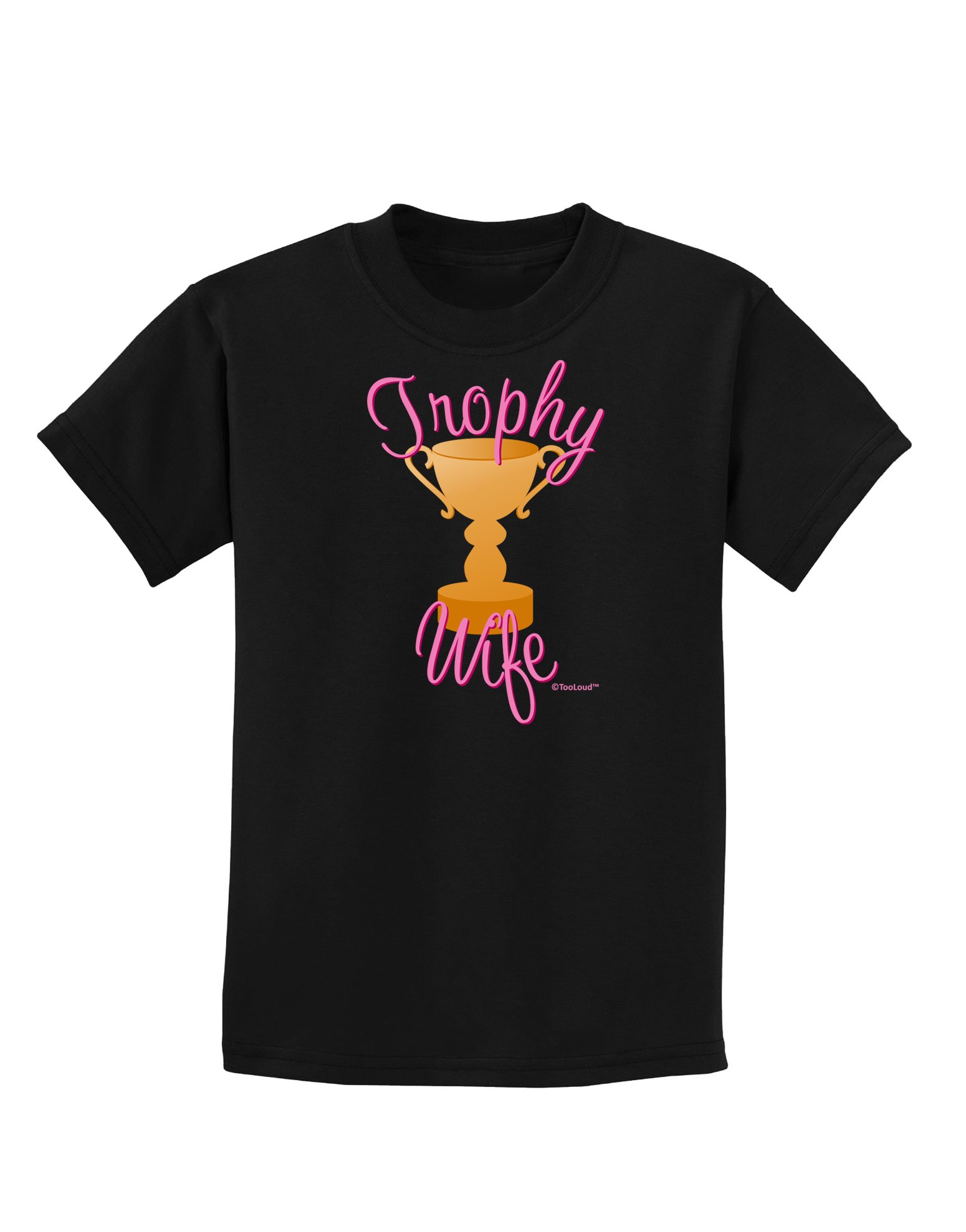 TooLoud Trophy Wife Design Kids Black T-Shirt - Fun Graphic Tee for Boys & Girls - Perfect for Playdates, Birthdays & Casual Wear