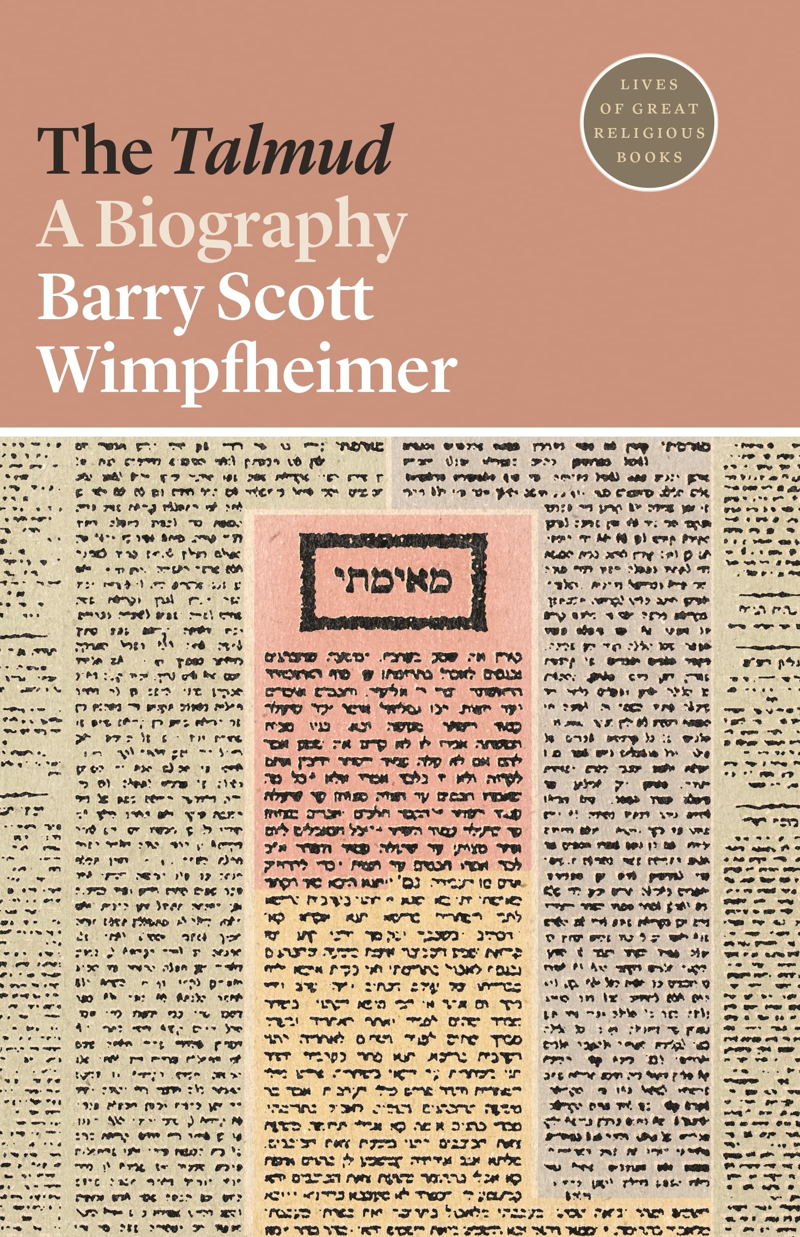The Talmud: A Biography (Lives of Great Religious Books) - Jewish History & Religious Studies for Scholars & Students