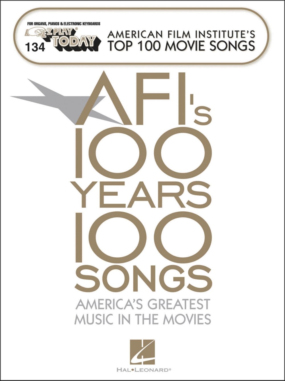AFI's Top 100 Movie Songs: E-Z Play Today Volume 134 (Ez Play Today, 134) - Piano Sheet Music Book for Beginners & Enthusiasts - Perfect for Home Practice, Music Lessons & Gift Giving