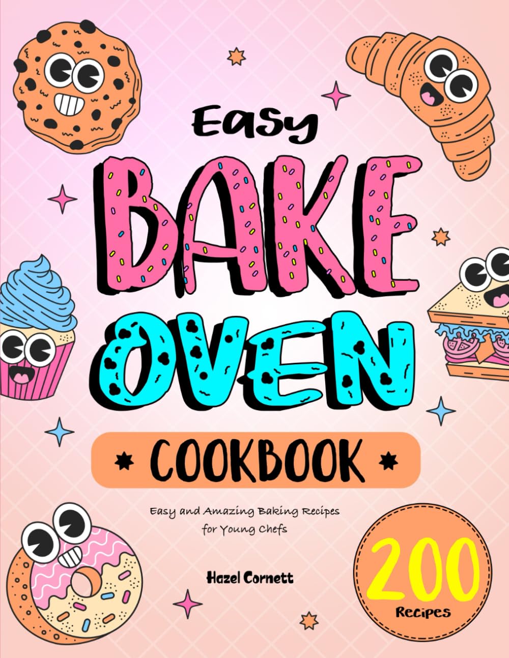 Easy Bake Oven Cookbook for Kids - Simple & Delicious Baking Recipes for Young Chefs | Perfect for Birthday Gifts, Baking Parties & Family Cooking Activities
