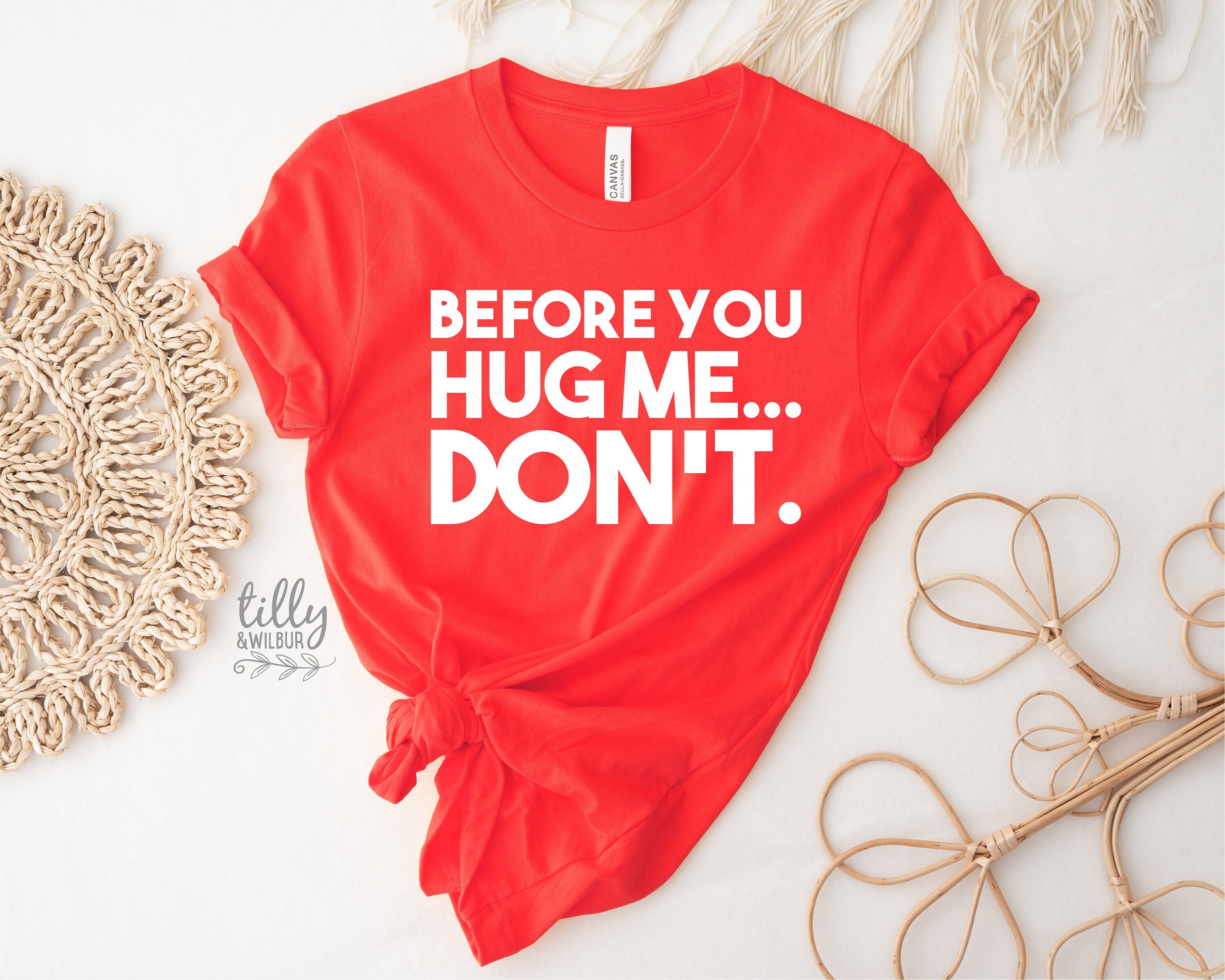 Before You Hug Me Don't T-Shirt - Funny Sarcastic Graphic Tee for Men & Women - Perfect Gift for Friends & Family - Great for Casual Wear, Parties, and Everyday Outfits