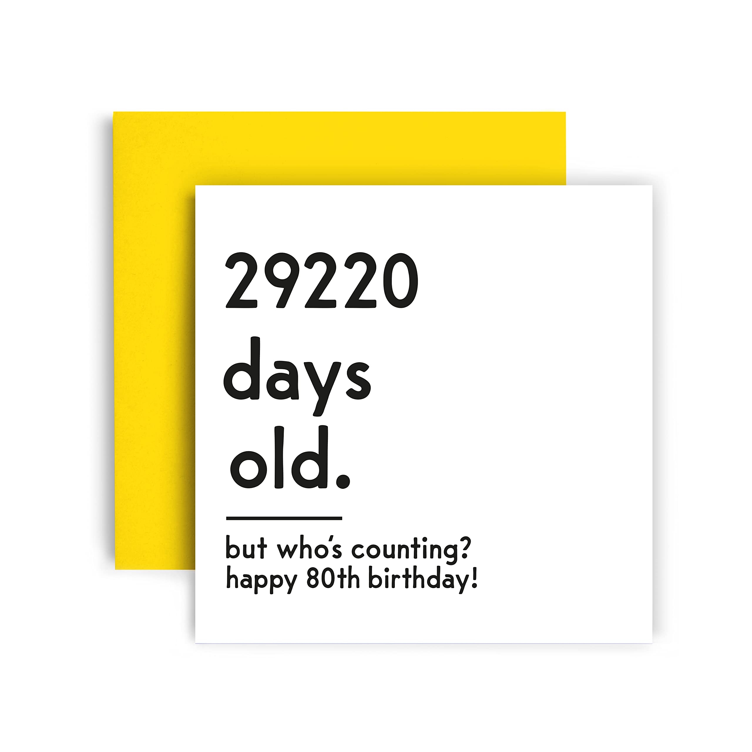 Huxters Funny 80th Birthday Card - Unique Happy Birthday Greeting Card for Women & Men - 5.8 x 5.8 Inch Square Card with Yellow Envelope - Perfect for Milestone Celebrations, Retirement Parties & Grandparent Gifts