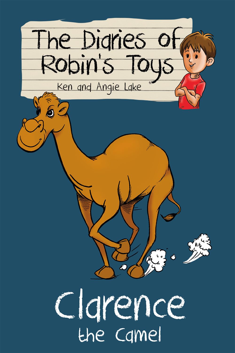 Clarence the Camel - The Diaries of Robin's Toys Book 4 | Children's Storybook for Bedtime Reading & Playtime Imagination