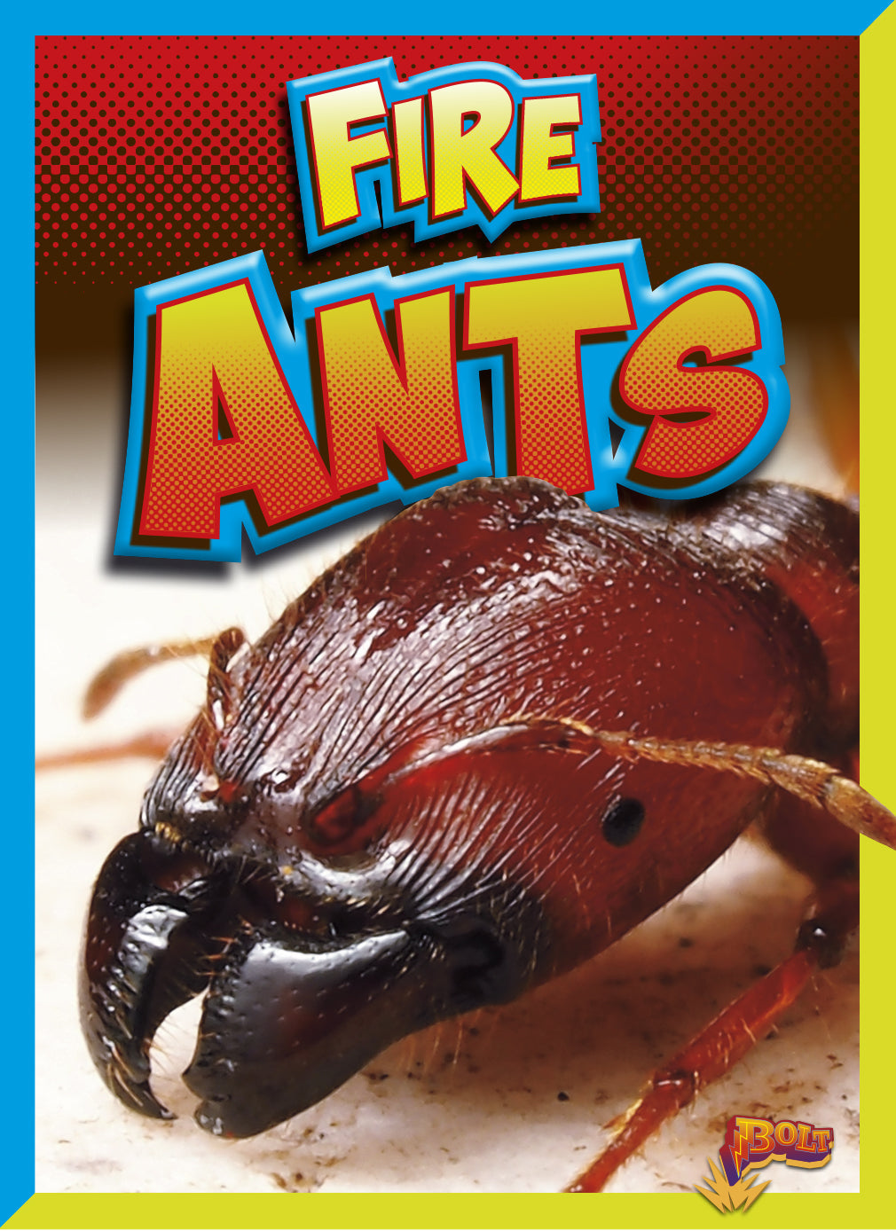 Fire Ants Book 9781623105778 - Learn About Fire Ants Behavior, Habitat & Control - Perfect for Entomology Students & Pest Control Professionals