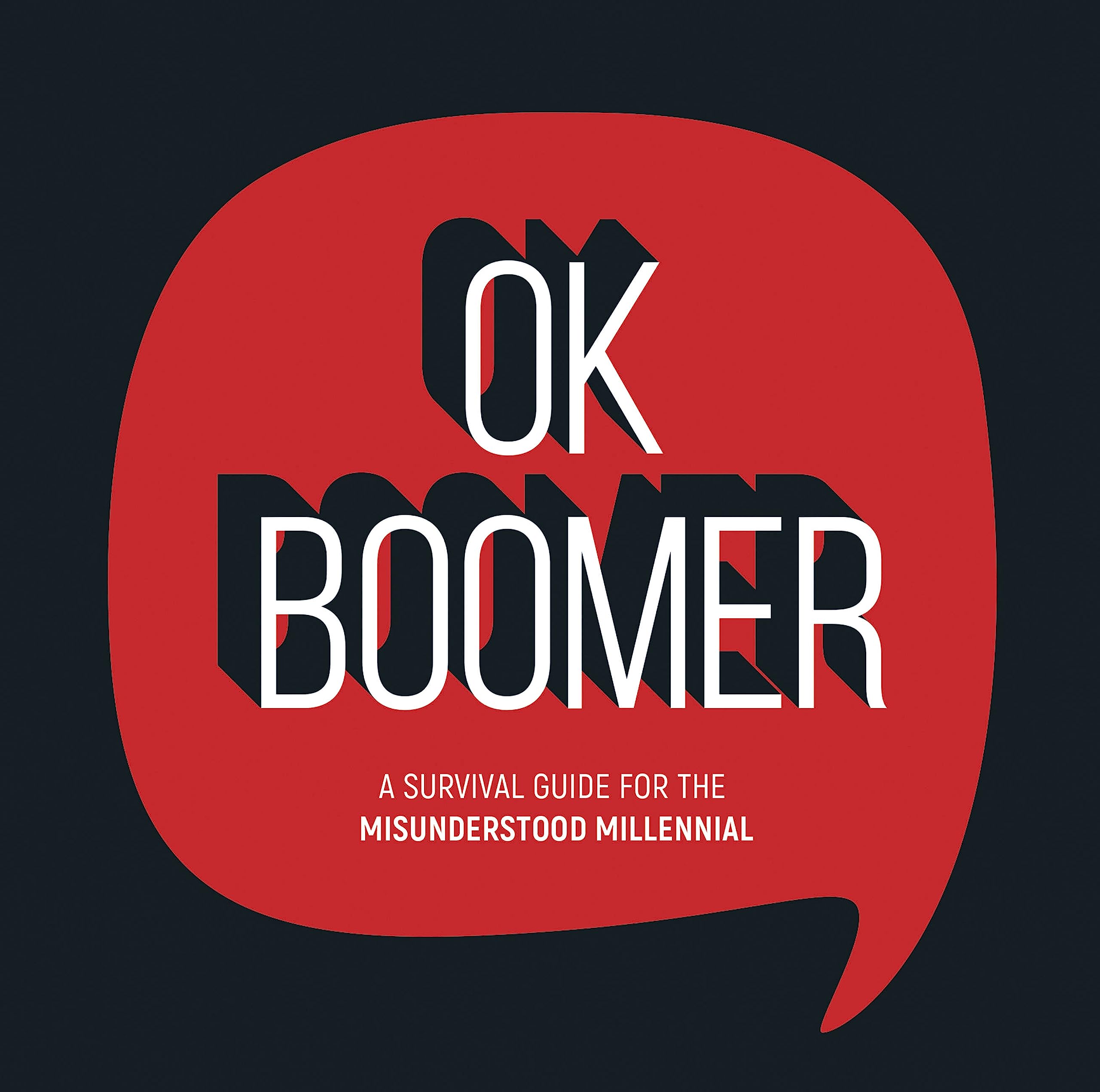 OK Boomer: A Survival Guide for Millennials - Understanding Generational Gaps & Improving Workplace Communication | Perfect for Office Professionals, Team Leaders & HR Managers