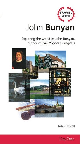 Travel with John Bunyan: Exploring the World of Pilgrim's Progress Author - Christian Travel Guide for Literary Pilgrimages & Spiritual Journeys