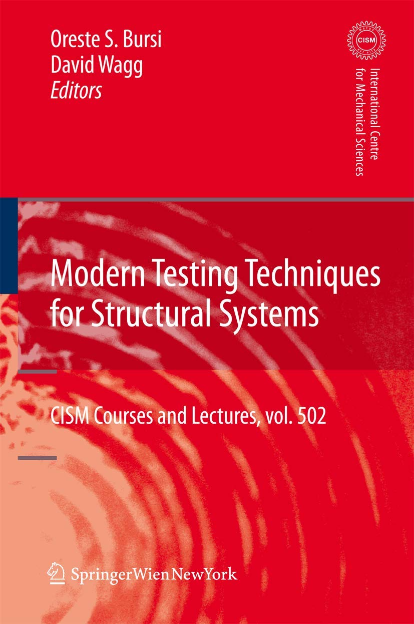Modern Testing Techniques for Structural Systems: Dynamics and Control - CISM Mechanical Sciences Series 502 | Earthquake Engineering & Building Safety Solutions