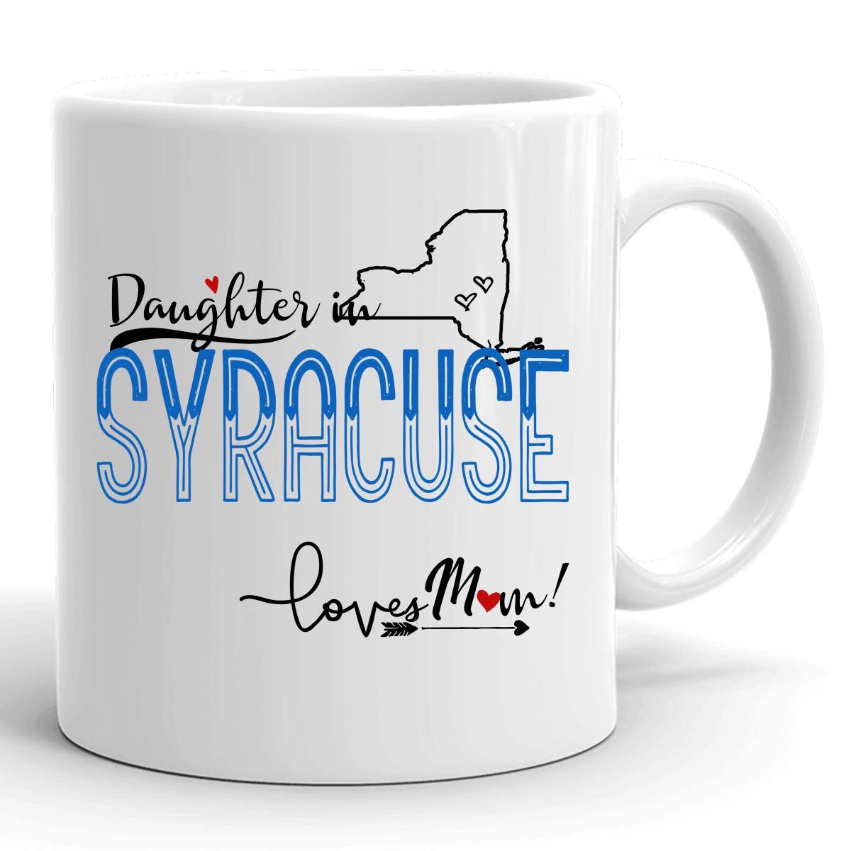 Funny Mother's Day Coffee Mug - 11oz White Ceramic Mug for Mom, Perfect Gift from Daughter in Syracuse NY - Great for Coffee, Tea & Hot Drinks at Home or Office