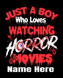 Custom Just a Boy Who Loves Watching Horror Movies