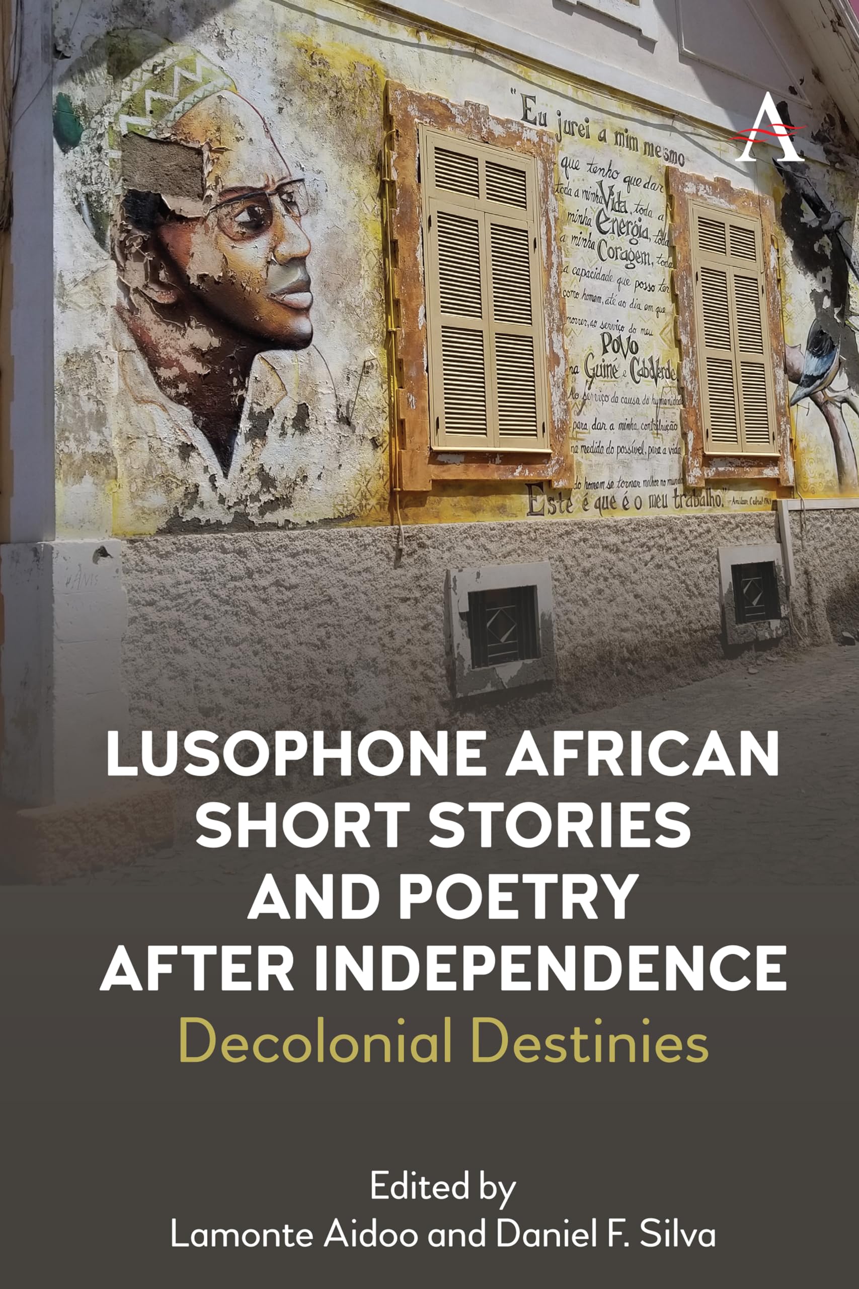 Lusophone African Short Stories and Poetry Post-Independence: Decolonial Destinies - Literary Analysis of Postcolonial African Literature (Anthem Studies in Race, Power and Society) | Perfect for Academic Research & African Studies Courses