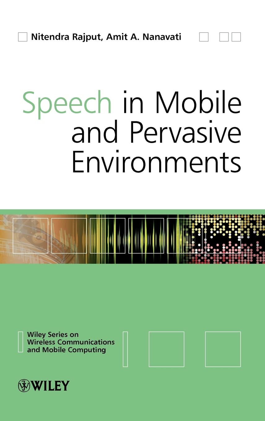 Wireless Communication and Mobile Computing: Speech Technology in Mobile & Pervasive Environments - Ideal for IoT, Smart Devices & Ubiquitous Computing Applications
