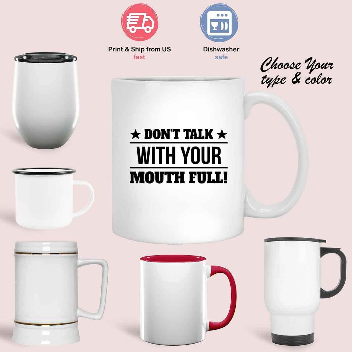 Personalized 'Don't Talk With Your Mouth Full' Funny Coffee Mug - Custom Gift for Family, Coworkers, Parents (Father/Mother) - Perfect for Holidays, New Year & Birthdays - Ideal for Office, Home & Gag Gifts