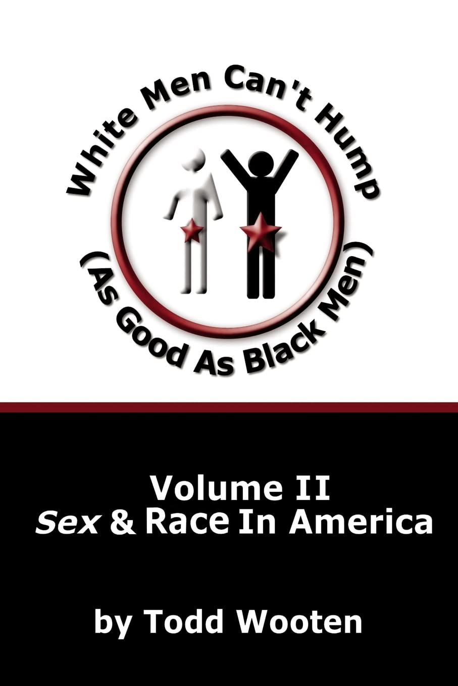 White Men Can't Hump (As Good As Black Men) Vol.2: Exploring Sex & Race in America - Thought-Provoking Book on Interracial Relationships & Cultural Perspectives