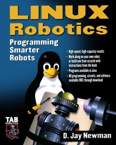 Linux Robotics: Programming Smarter Robots - TAB Electronics Technician Library by D. Jay Newman | Robotics Development, Automation Projects & STEM Learning | Paperback (2006)