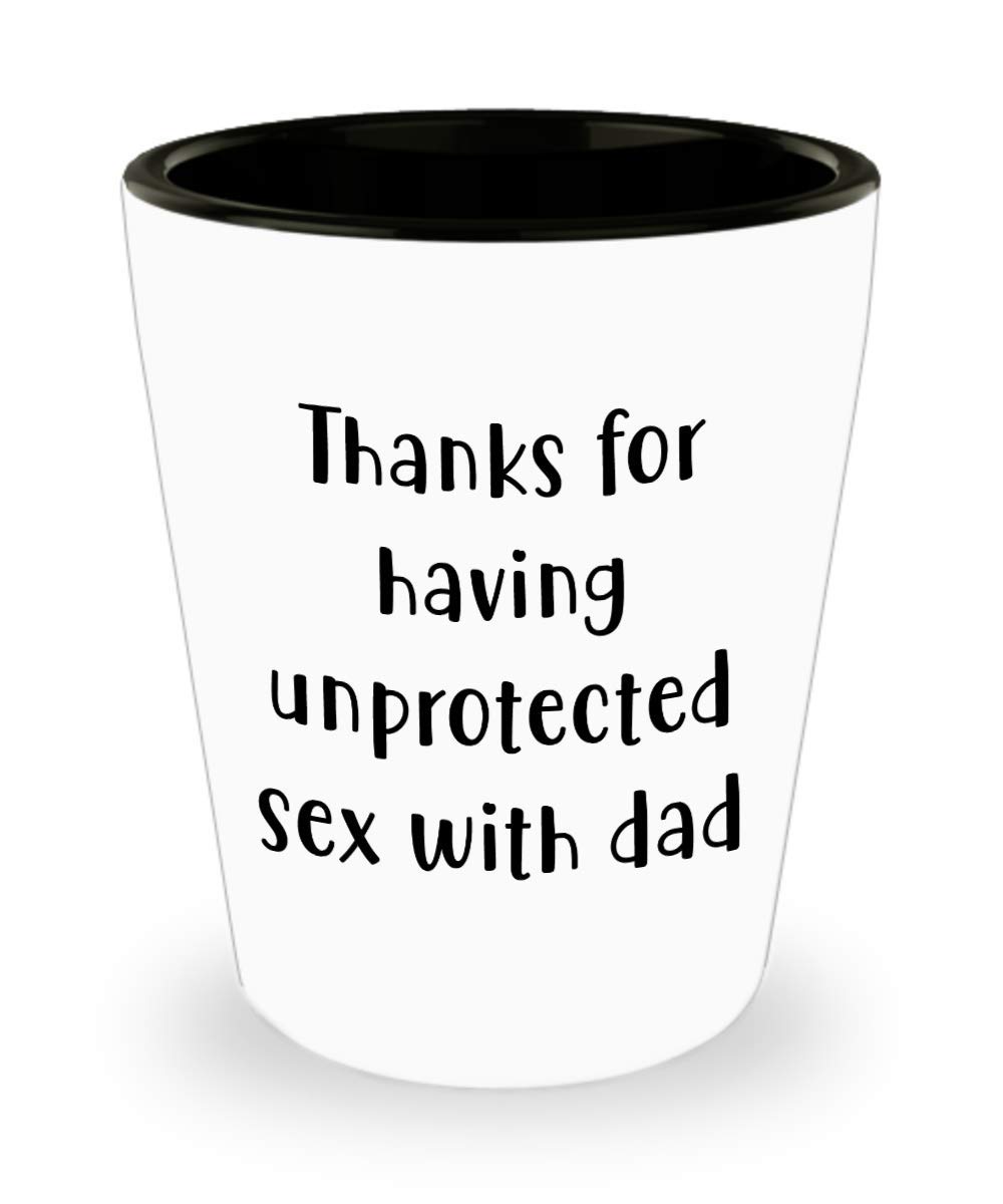 Funny Mom Shot Glass - Thanks for Having Unprotected Sex - Unique Sarcastic Gift for Mom from Daughter - Perfect for Birthdays, Mother's Day & Girls' Night Out