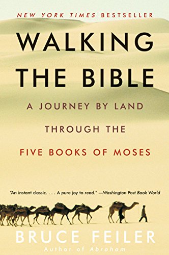 Walking the Bible: A Journey by Land Through the Five Books of Moses - Inspirational Travel Memoir & Biblical Exploration for Christian Readers, Book Clubs, and Spiritual Seekers