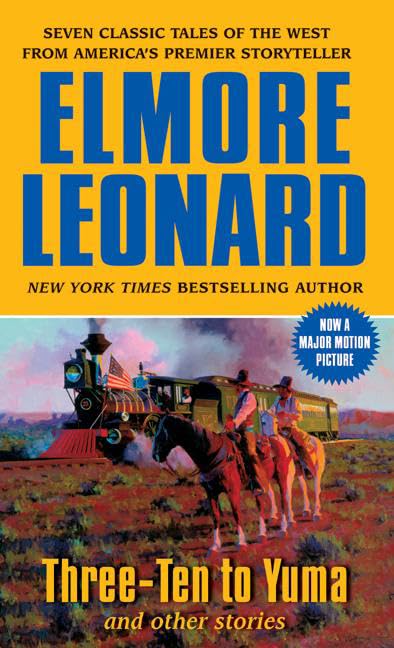 Three-Ten to Yuma and Other Stories - Classic Western Adventure Book Collection for Adults | Perfect for Reading, Gifts & Western Literature Enthusiasts