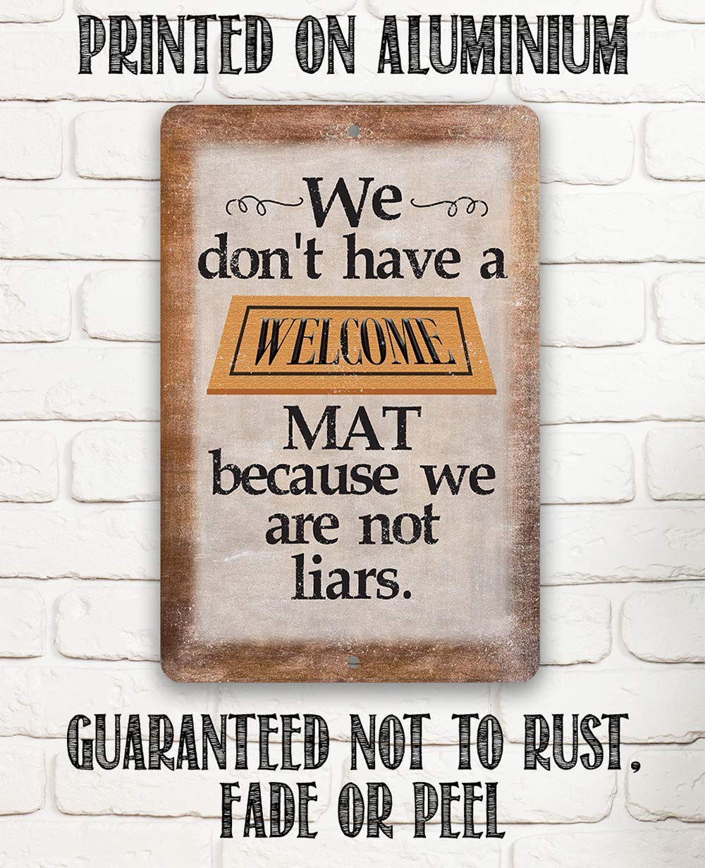 Funny Metal Sign - 'We Don't Have A Welcome Mat' - Durable Indoor/Outdoor Entryway Decor - 8x12 Inch Rustic Wall Art for Home, Office, Bar, or Man Cave - Perfect Housewarming Gift Under $20