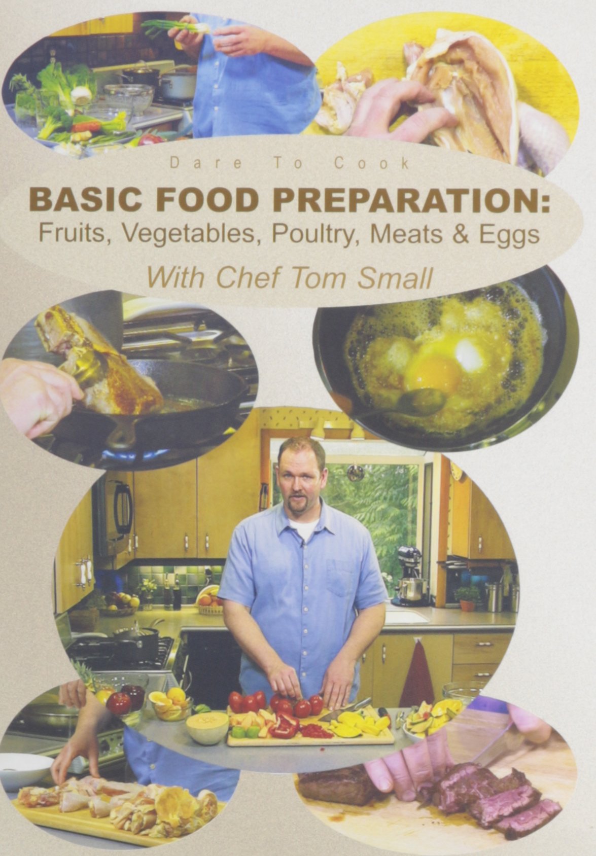 Dare to Cook: Basic Food Prep for Fruits, Veggies & Meats - Home & Restaurant Use
