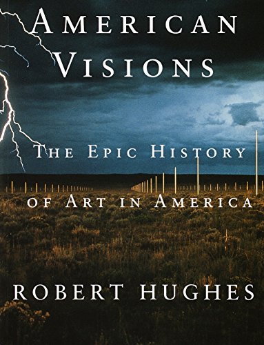 American Visions: The Epic History of Art in America | Art Book for Collectors, Students & History Enthusiasts | Perfect for Home Libraries, Gifts & Art Education