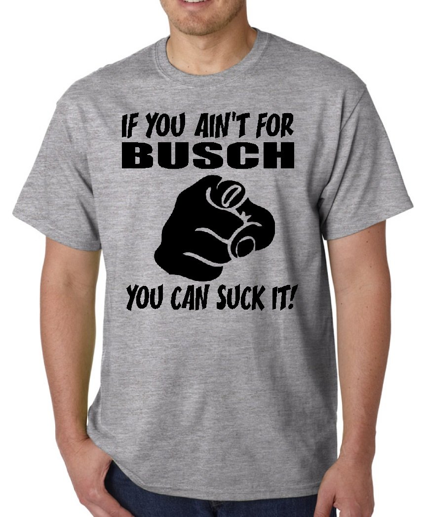STUFF WITH ATTITUDE Busch You CAN Suck IT Gray T-Shirt - Funny Sarcastic Tee for Men & Women - Perfect for Parties, Gifts, and Casual Wear