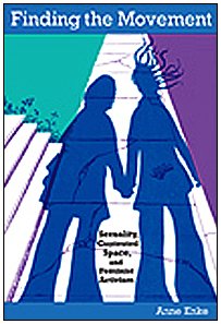 Finding the Movement: Sexuality, Contested Space & Feminist Activism - Radical Perspectives Book on Gender Studies & Social Justice | Perfect for Academic Research, Women's Studies Courses & Feminist Book Clubs