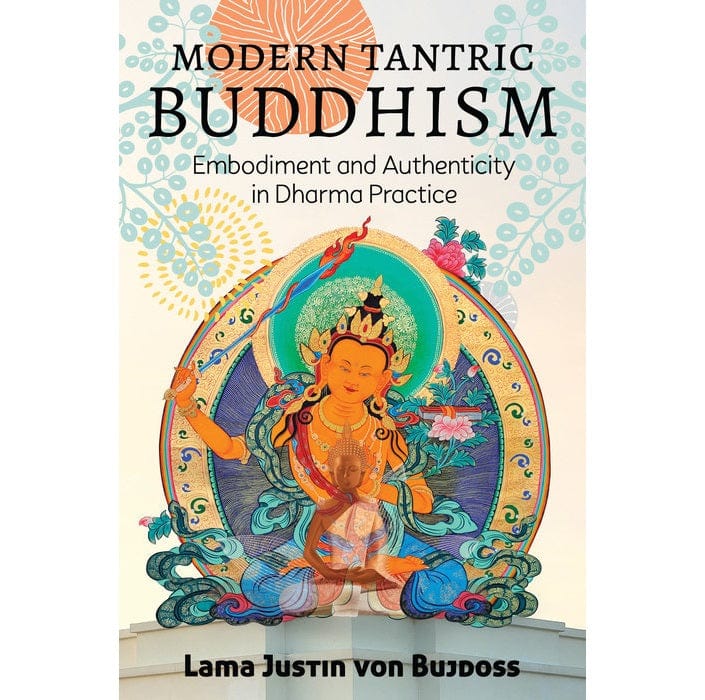 Modern Tantric Buddhism - Ancient Wisdom for Spiritual Growth & Enlightenment | Meditation, Yoga & Mindfulness Practices for Inner Peace