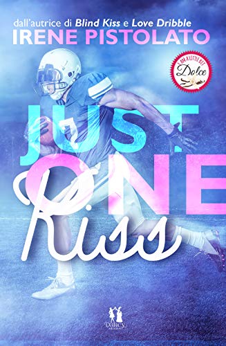 Just One Kiss: Solo Un Bacio (Kiss in Melbourne Vol. 2) - Italian Romance Novel | Perfect for Travel Reading & Language Learners